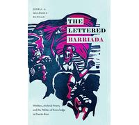 The Lettered Barriada: Workers, Archival Power, and the Politics of Knowledge in Puerto Rico