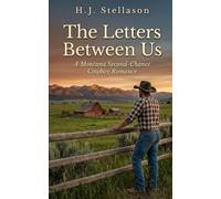 The Letters Between Us: A Montana Second-Chance Cowboy Romance