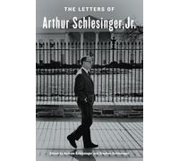 The Letters of Arthur Schlesinger, Jr.