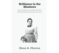The Letters of Cicero (Volume 1) The Whole Extant Correspodence in Chronological Order (Edition1): The Untold Lives of Women Who Quietly Rewired Modern Science