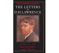 The Letters of D. H. Lawrence: Volume 1, September 1901-May 1913: 001 (The Cambridge Edition of the Letters of D. H. Lawrence)