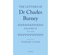 The Letters of Dr Charles Burney: Volume IV: 1800-1806
