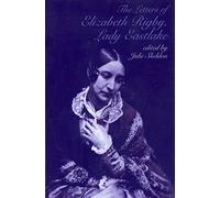 The Letters of Elizabeth Rigby, Lady Eastlake: 55 (Liverpool English Texts and Studies)
