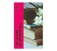 The Letters of Gertrude Bell