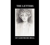 THE Letters of Gertrude Bell Volumes I and II