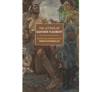 The Letters of Gustave Flaubert : 1830-1880