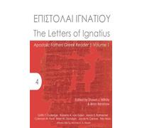 The Letters of Ignatius: Apostolic Fathers Greek Reader