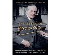 The Letters of J. R. R. Tolkien: Revised and Expanded edition