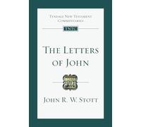 The Letters of John: An Introduction and Commentary Volume 19 (Tyndale New Testament Commentaries (IVP Numbered))