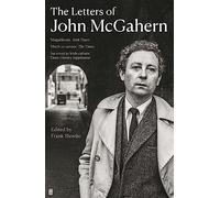 John McGahern – The Letters of John McGahern – Faber & Faber