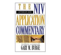 The Letters of John: The NIV Application Commentary: From Biblical Text...to Contemporary Life by Burge, Gary M. (1996) Hardcover