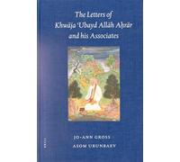 The Letters of Khwāja ʾubayd Allāh Aḥrār and His Associates: 5 (Brill's Inner Asian Library)