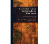 The Letters of Lord Nelson to Lady Hamilton
