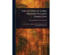 The Letters of Lord Nelson to Lady Hamilton