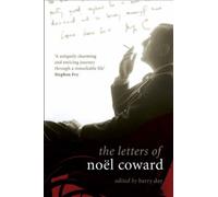 The Letters of Noel Coward (Diaries, Letters and Essays): Written by Noel Coward, 2008 Edition, Publisher: Methuen Drama [Paperback]