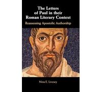 The Letters of Paul in their Roman Literary Context – Reassessing Apostolic Authorship