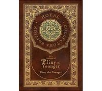 The Letters of Pliny the Younger (Royal Collector's Edition) (Case Laminate Hardcover with Jacket) with Index