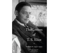 T. S. Eliot – The Letters of T. S. Eliot, Volume 6: 1932–1933 – Faber & Faber