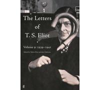 The Letters of T. S. Eliot Volume 9 : 1939-1941