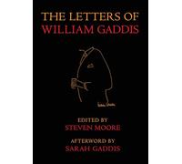 The Letters of William Gaddis: Revised Edition: Revised and Expanded Edition (New York Review Books Classics)