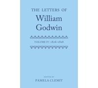 The Letters of William Godwin : Volume IV: 1816-1828