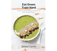 The Letters of William James (Volume 1) (Edition1): Simple, Science-Backed Nutrition for Plant-Based Athletes