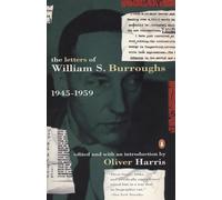 The Letters of William S. Burroughs 1945-1959: Volume I: 1945-1959