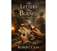 The Letters They Burned: Tudor Historical Romance - What survives when proof is destroyed (Hearts Under History)