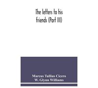 The letters to his friends (Part III)