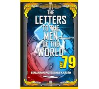 The Letters To The Men Of The World (The Book Of Benjamin Kareth)