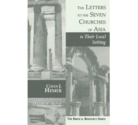 The Letters to the Seven Churches of Asia in Their Local Setting (The Biblical resource series): Written by Colin J. Hemer, 2000 Edition, (New edition) Publisher: Wm. B. Eerdmans Publishing Company [Paperback]