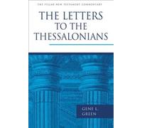 The Letters to the Thessalonians: Pillar New Testament Commentary (Pillar New Testament Commentaries)