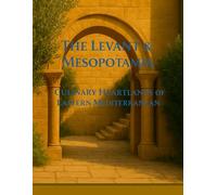 The Levant & Mesopotamia (Culinary Wonders of the Middle East)
