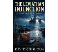 The Leviathan Injunction: A Gripping Deep-Sea Legal Thriller: 11 (Public Trust)