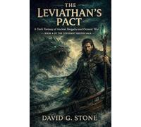 The Leviathan's Pact: A Dark Fantasy of Ancient Bargains and Oceanic War: 4 (The Covenant Keeper Saga)