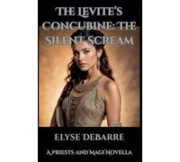 The Levite's Concubine: The Silent Scream: 2.1 (Priests and Magi)