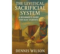 The Levitical Sacrificial System: A Beginner's Guide for Deaf Students