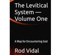 The Levitical System #1: A Map for Encountering God