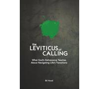 The Leviticus of Calling: What God's Daily Rhythms Reveal About Living with Purpose