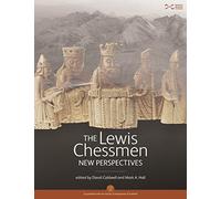 The Lewis Chessmen: Unmasked by David Caldwell (19-May-2010) Hardcover