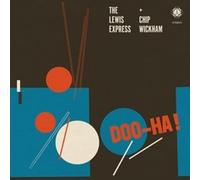 THE LEWIS EXPRESS AND CHIP WICKHAM - DOO-HA! [VINYL]