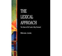 The Lexical Approach: The State of ELT and a Way Forward