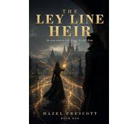 The Ley Line Heir: A Dark Enemies-to-Lovers Fantasy Romance: 1 (The Ley Line Heir Trilogy)