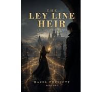 The Ley Line Heir: A Dark Enemies-to-Lovers Fantasy Romance (The Ley Line Heir Trilogy)