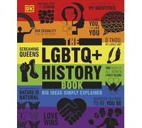The LGBTQ + History Book: Big Ideas Simply Explained (Hardback) - DK Book