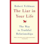 The Liar in Your Life: The Way to Truthful Relationships