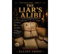 The Liar’s Alibi: A Detective Alibi Puzzle Book for Adults - Reconstruct the Night, Catch the Liar (Volume Two)