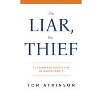 The Liar, the Thief: The Contractor's Myth of Gross Profit