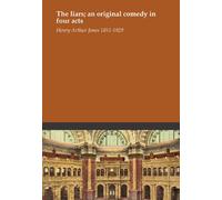 The liars; an original comedy in four acts