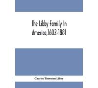 The Libby Family In America,1602-1881